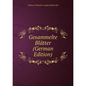 

Книга Gesammelte Blätter (German Edition)