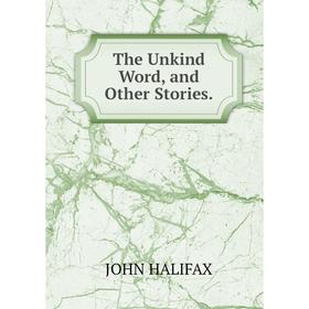 

Книга The Unkind Word, and Other Stories