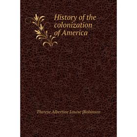 

Книга History of the colonization of America