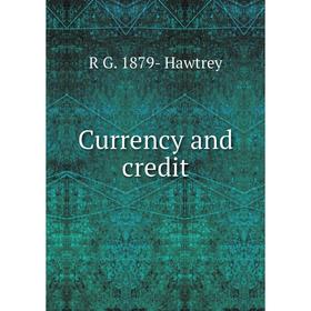

Книга Currency and credit