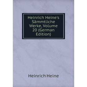 

Книга Heinrich Heine's Sämmtliche Werke, Volume 20 (German Edition)