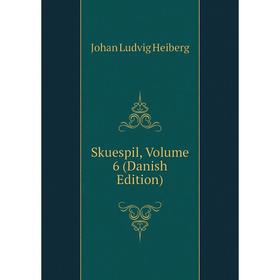 

Книга Skuespil, Volume 6 (Danish Edition)