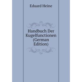 

Книга Handbuch Der Kugelfunctionen (German Edition)
