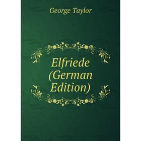

Книга Elfriede (German Edition)