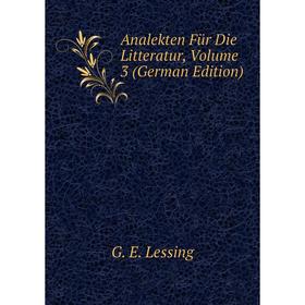 

Книга Analekten Für Die Litteratur, Volume 3 (German Edition)