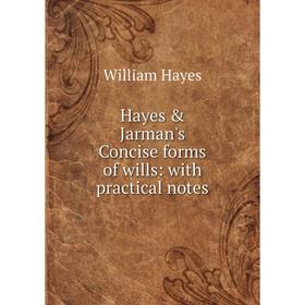 

Книга Hayes & Jarman's Concise forms of wills: with practical notes