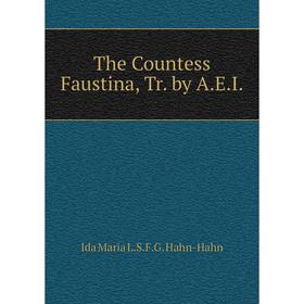 

Книга The Countess Faustina, Tr. by A.E.I