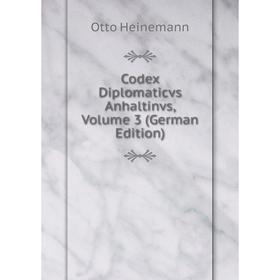 

Книга Codex Diplomaticvs Anhaltinvs, Volume 3 (German Edition)