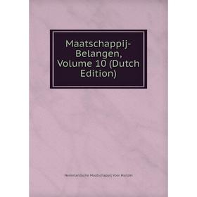 

Книга Maatschappij-Belangen, Volume 10