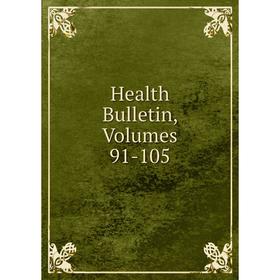 

Книга Health Bulletin, Volumes 91-105