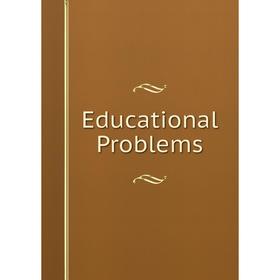 

Книга Educational Problems