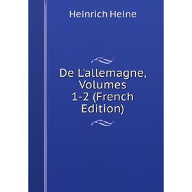 

Книга De L'allemagne, Volumes 1-2 (French Edition)