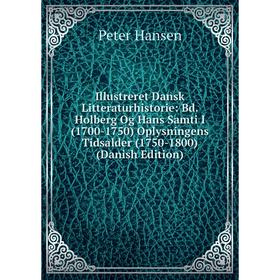 

Книга Illustreret Dansk Litteraturhistorie: Bd. Holberg Og Hans Samti I (1700-1750) Oplysningens Tidsalder (1750-1800) (Danish Edition)
