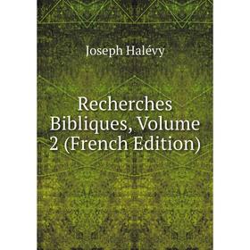 

Книга Recherches Bibliques, Volume 2 (French Edition)