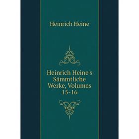 

Книга Heinrich Heine's Sämmtliche Werke, Volumes 15-16