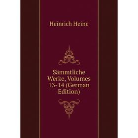

Книга Sämmtliche Werke, Volumes 13-14 (German Edition)