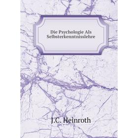 

Книга Die Psychologie Als Selbsterkenntnisslehre