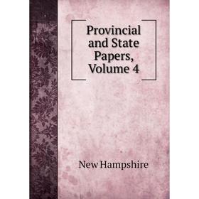 

Книга Provincial and State Papers, Volume 4