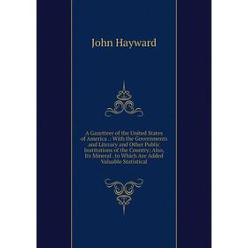 

Книга A Gazetteer of the United States of America.: With the Governments and Literary and Other Public Institutions of the Country; Also, Its Mineral