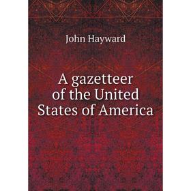 

Книга A gazetteer of the United States of America