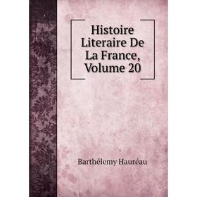 

Книга Histoire Literaire De La France, Volume 20