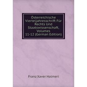 

Книга Österreichische Vierteljahresschrift Für Rechts Und Staatswissenschaft, Volumes 11-12