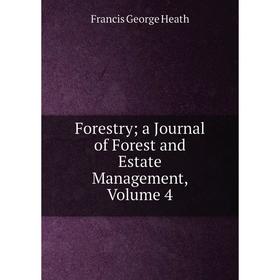 

Книга Forestry; a Journal of Forest and Estate Management, Volume 4