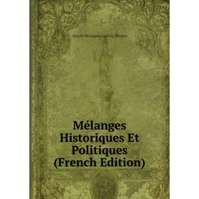 

Книга Mélanges Historiques Et Politiques