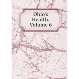 

Книга Ohio's Health, Volume 6