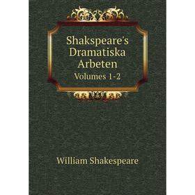 

Книга Shakspeare's Dramatiska Arbeten. Volumes 1-2