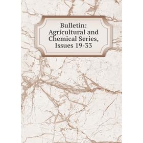 

Книга Bulletin: Agricultural and Chemical Series, Issues 19-33