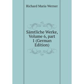 

Книга Sämtliche Werke, Volume 6, part 1 (German Edition)