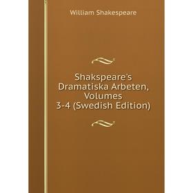 

Книга Shakspeare's Dramatiska Arbeten, Volumes 3-4 (Swedish Edition)