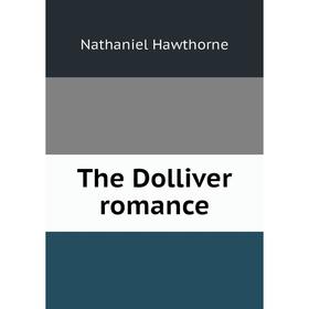 

Книга The Dolliver romance