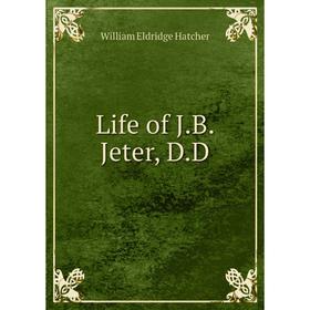 

Книга Life of JB Jeter, DD