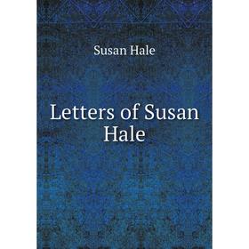 

Книга Letters of Susan Hale