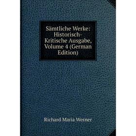 

Книга Sämtliche Werke: Historisch-Kritische Ausgabe, Volume 4 (German Edition)