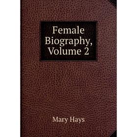 

Книга Female Biography, Volume 2
