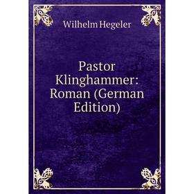 

Книга Pastor Klinghammer: Roman