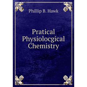 

Книга Pratical Physiolocgical Chemistry