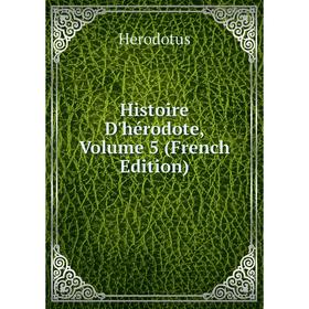 

Книга Histoire D'hérodote, Volume 5 (French Edition)