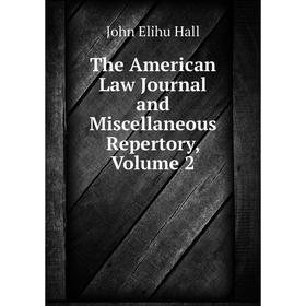 

Книга The American Law Journal and Miscellaneous Repertory, Volume 2