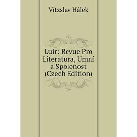 

Книга Luir: Revue Pro Literatura, Umní a Spolenost (Czech Edition)