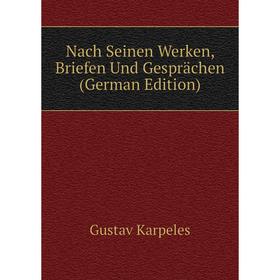 

Книга Nach Seinen Werken, Briefen Und Gesprächen