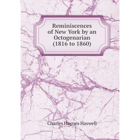 

Книга Reminiscences of New York by an Octogenarian (1816 to 1860)