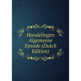 

Книга Handelingen Algemeene Synode (Dutch Edition)