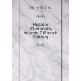 

Книга Histoire D'hérodote, Volume 7 (French Edition)