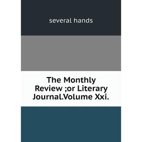 

Книга The Monthly Review; or Literary Journal.Volume Xxi