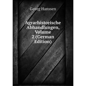 

Книга Agrarhistorische Abhandlungen, Volume 2 (German Edition)