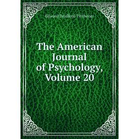 

Книга The American Journal of Psychology, Volume 20